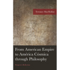 From American Empire to América Cósmica Through Philosophy: Prospero's Reflection - Hardcover