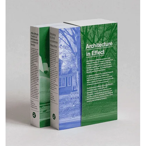 Architecture in Effect: Volume 1: Rethinking the Social in Architecture: Making Effects and Volume 2: After Effects: Theories and Methodologies in Arc - Paperback