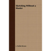 Sketching Without a Master - Paperback