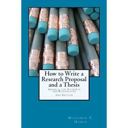 How to Write a Research Proposal and Thesis: A Manual for Students and Researchers - Paperback