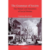 The Grammar of Society: The Nature and Dynamics of Social Norms - Paperback