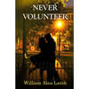 Never Volunteer - Paperback