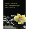 Latent Variable Modeling Using R: A Step-by-Step Guide - Paperback
