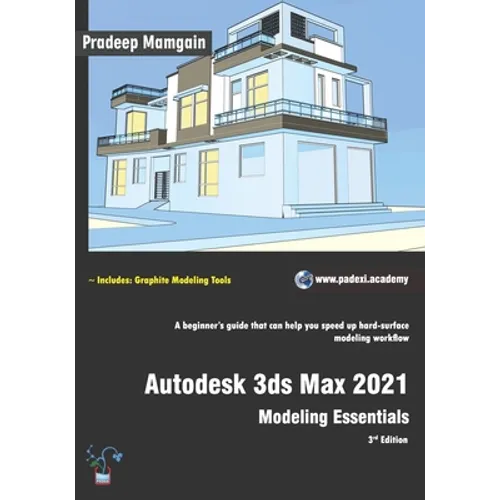 Autodesk 3ds Max 2021: Modeling Essentials, 3rd Edition - Paperback