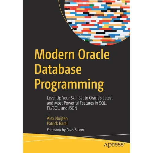 Modern Oracle Database Programming: Level Up Your Skill Set to Oracle's Latest and Most Powerful Features in Sql, Pl/Sql, and JSON - Paperback