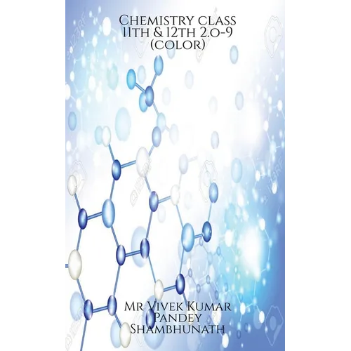 Chemistry class 11th & 12th 2.o-9(color) - Paperback