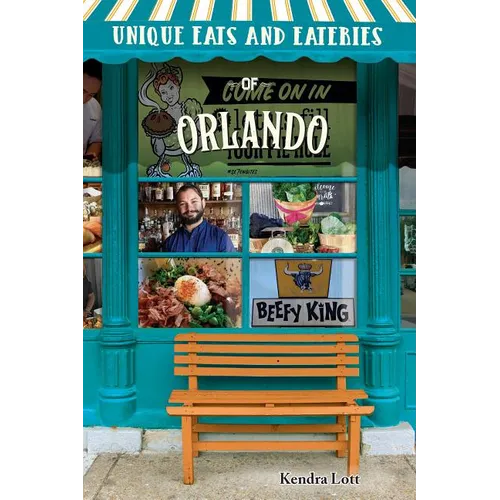 Unique Eats and Eateries of Orlando - Paperback