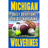 Daily Devotions for Die-Hard Fans Michigan Wolverines: - - Paperback