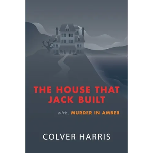 The House that Jack Built / Murder in Amber: (Inspector Timothy Fowler, Golden-Age Detective Mysteries) - Paperback