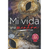 Mi vida, una mentira: Cómo aprendí a superar el engaño en la vida y en la relaciones de pareja - Paperback