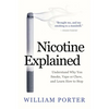 Nicotine Explained: Understand why you smoke, vape or chew, and learn how to stop. - Paperback