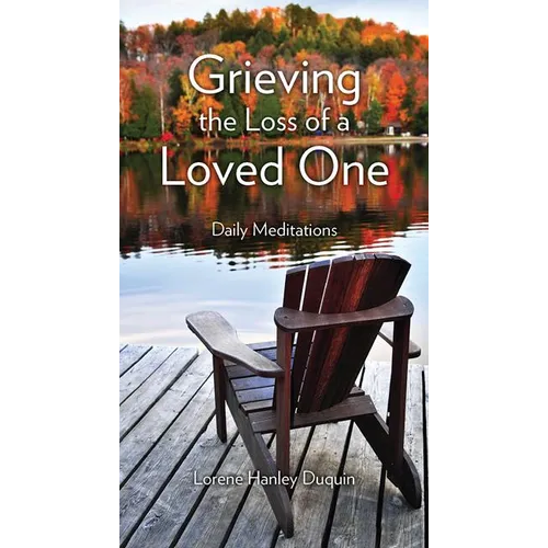 Grieving the Loss of a Loved One: Daily Meditations - Paperback