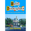 Walt's Disneyland: It's Still There If You Know Where to Look - Paperback