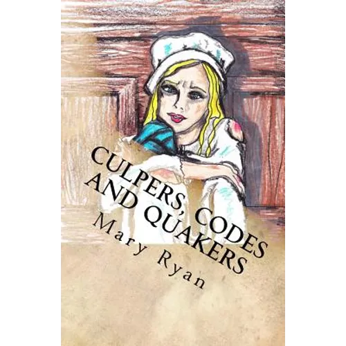 Culpers, Codes and Quakers: Female Spies of the Revolutionary War - Paperback