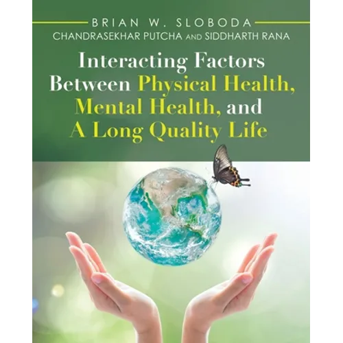 Interacting Factors Between Physical Health, Mental Health, and a Long Quality Life - Paperback