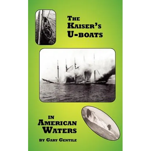 The Kaiser's U-Boats in American Waters - Paperback