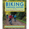 Biking Through History on the Great Allegheny Passage Trail - Paperback