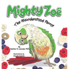 Mighty Zoë: The Misunderstood Parrot - Hardcover