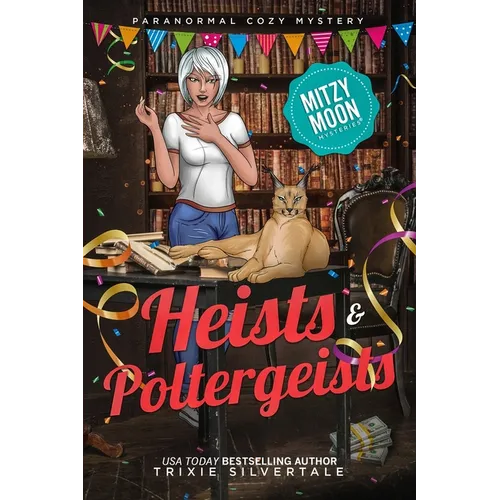 Heists and Poltergeists: Paranormal Cozy Mystery - Paperback