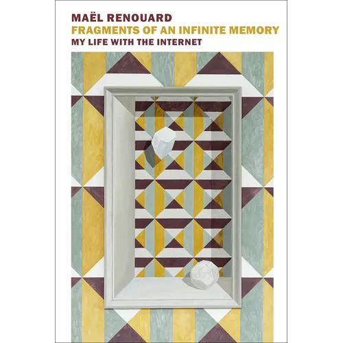 Fragments of an Infinite Memory: My Life with the Internet - Paperback