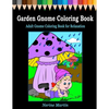 Garden Gnome Coloring Book: Adult Gnome Coloring Book for Relaxation featuring 30 Fun and Cute Large Print Gnome Scenes to Color - Paperback