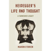 Heidegger's Life and Thought: A Tarnished Legacy - Paperback