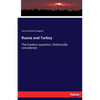 Russia and Turkey: The Eastern question, historically considered - Paperback