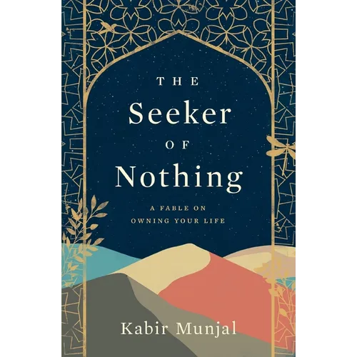 The Seeker of Nothing: A fable on owning your life - Paperback