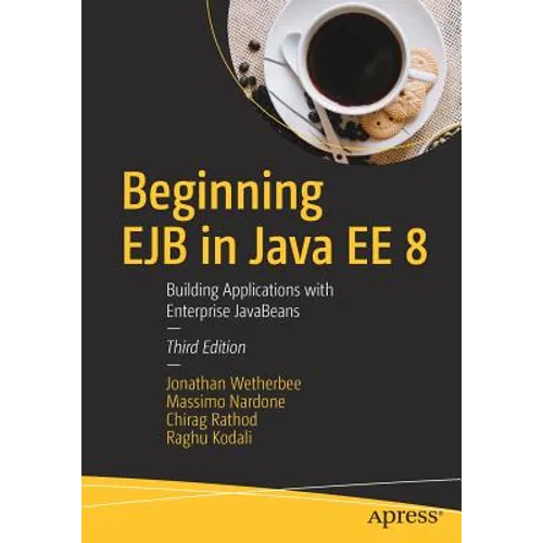 Beginning EJB in Java Ee 8: Building Applications with Enterprise JavaBeans - Paperback