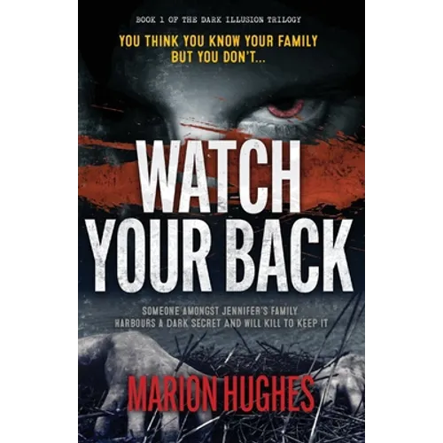 Watch Your Back: You think you know your family but you don't... - Paperback