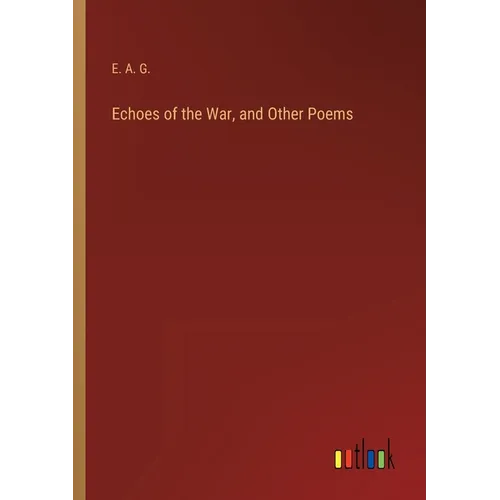 Echoes of the War, and Other Poems - Paperback