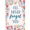 I'll Never Forget You: Internet Password Manager to Keep Your Private Information Safe With A-Z Tabs and Flower Design - Paperback
