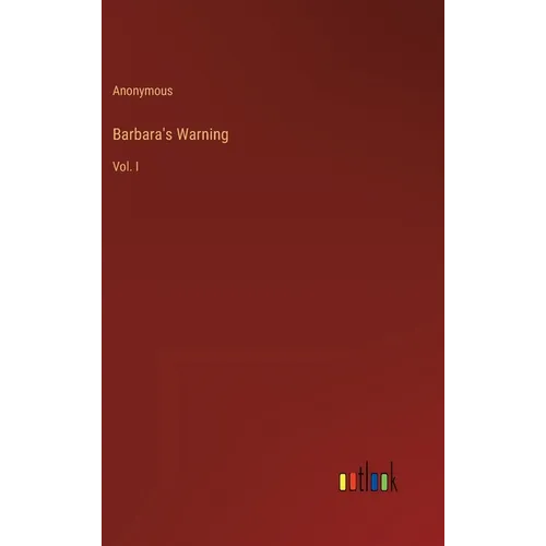 Barbara's Warning: Vol. I - Hardcover