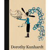 Dorothy Kunhardt: Collected Works - Hardcover