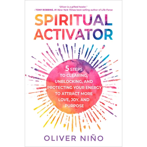 Spiritual Activator: 5 Steps to Clearing, Unblocking, and Protecting Your Energy to Attract More Love, Joy, and Purpose - Paperback