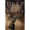 Deep Roots - Paperback