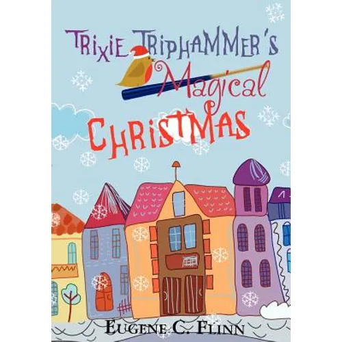 Trixie Triphammer's Magical Christmas - Paperback