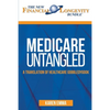 Medicare Untangled: A Translation of Healthcare Gobbledygook - Paperback