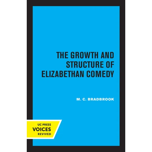 The Growth and Structure of Elizabethan Comedy - Paperback