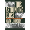 This Astounding Close: The Road to Bennett Place - Paperback