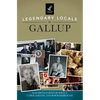Legendary Locals of Gallup - Hardcover