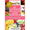 The Ultimate Fruit Infused Water Book - Paperback