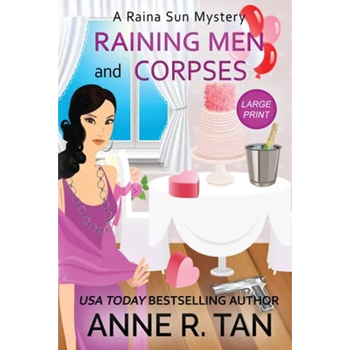 Raining Men and Corpses: A Raina Sun Mystery (Large Print Edition): A Chinese Cozy Mystery - Paperback