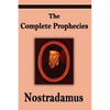 Nostradamus: The Complete Prophecies of Michel Nostradamus - Paperback