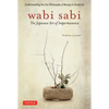 Wabi Sabi: The Japanese Art of Impermanence - Paperback
