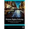 Human Rights Policing: Reimagining Law Enforcement in the 21st Century - Paperback