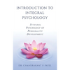 Introduction to Integral Psychology: Integral Psychology of Personality Development - Hardcover