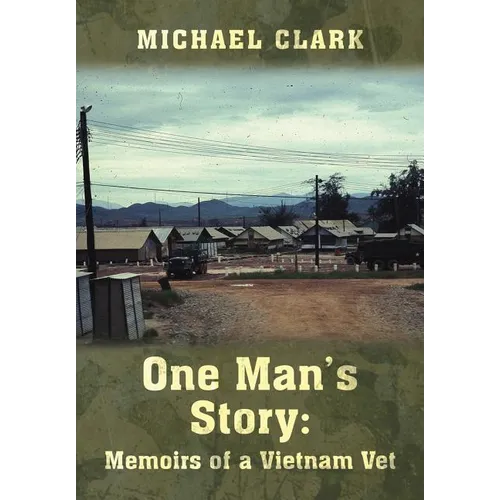 One Man's Story: Memoirs of a Vietnam Vet - Hardcover