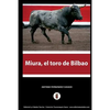 Miura, el toro de Bilbao: El hombre que amaga los toros - Paperback