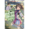 My Instant Death Ability Is So Overpowered, No One in This Other World Stands a Chance Against Me!, Vol. 2 (Light Novel): Volume 2 - Paperback